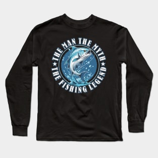 Funny Angler The Man The Myth The Fishing Legend Dad Grandpa Long Sleeve T-Shirt